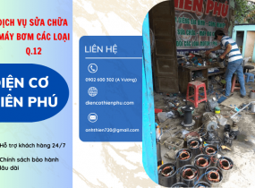 Dịch vụ sửa chữa máy bơm các loại tại Quận 12 TP.HCM – Điện Cơ Thiên Phú