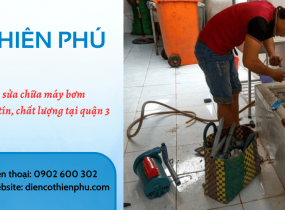 Dịch vụ sửa chữa máy bơm các loại tại quận 3 | Điện cơ Thiên Phú